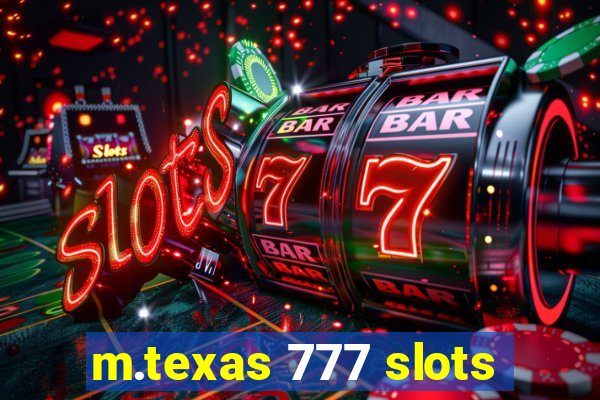 m.texas 777 slots